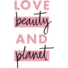 Love Beauty and Planet 
